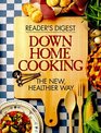 Down Home Cooking:  The New Healthier Way