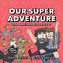 Our Super Adventure Vol 2 Video Games and Pizza Parties