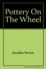 Pottery on the wheel