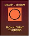 From Alchemy to Quarks The Study of Physics As a Liberal Art