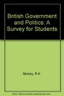 British Government and Politics A Survey for Students