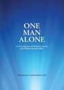 One Man Alone An Investigation of Nutrition Cancer and William Donald Kelley