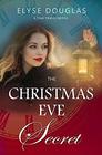 The Christmas Eve Secret  A Time Travel Novel  The Christmas Eve Series