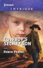 Cowboy's Secret Son (Harlequin Intrigue, No 1801)