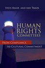 Human Rights Committees From Compliance to Cultural Commitment