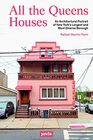All The Queens Houses: An Architectural Portrait of New York's Largest and Most Diverse Borough