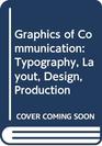 The graphics of communication Typography layout design production