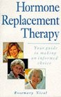HORMONE REPLACEMENT THERAPY YOUR GUIDE TO MAKING AN INFORMED CHOICE