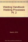 Welding Handbook Welding Processes Arc and Gas Welding and Cutting Brazing and Soldering