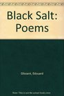 Black Salt  Poems