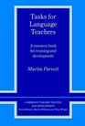 Tasks for Language Teachers  A Resource Book for Training and Development
