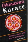 Okinawan Karate Teachers Styles and Secret Techniques