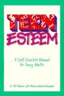 Teen Esteem A SelfDirection Manual for Young Adults