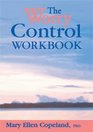 The Worry Control Workbook by Mary Ellen Copeland  Paperback