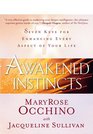 Awakened Instincts Seven Keys for Enhancing Every Aspect of Your Life