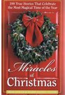 Miracles Of Christmas 100 True Stories That Celebrate The Most Magical Time Of The Year