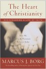 The Heart of Christianity Rediscovering a Life of Faith