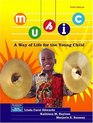 Music  A Way of Life for the Young Child