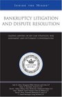 Bankruptcy Litigation and Dispute Resolution Leading Lawyers on Key Case Strategies Risk Assessment and Settlement Considerations