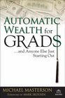 Automatic Wealth for Grads... And Anyone Else Just Starting Out