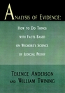 Analysis of Evidence How to Do Things With Facts Based on Wigmore's Science of Judicial Proof