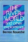 The River World and Other Explorations
