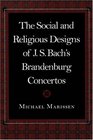 The Social and  Religious Designs of J S Bach's Brandenburg Concertos