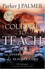 The Courage to Teach: Exploring the Inner Landscape of a Teacher\'s Life