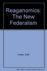 Reaganomics The New Federalism