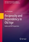 Reciprocity and Dependency in Old Age Indian and UK Perspectives