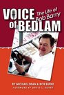 Voice of Bedlam The Life of Bob Barry