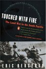 Touched With Fire The Land War in the South Pacific