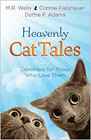 Heavenly Cat Tales Devotions for Those Who Love Them