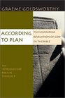 According to Plan The Unfolding Revelation of God in the Bible
