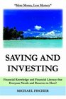 Saving and Investing Financial Knowledge and Financial Literacy that Everyone Needs and Deserves to Have