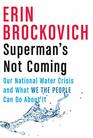 Superman's Not Coming Our National Water Crisis and What We the People Can Do About It