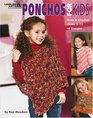 Ponchos for Kids (Leisure Arts #3981)