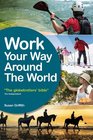 Work Your Way Around the World: The Globetrotter's Bible