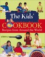 The Kids' Cookbook Recipes from Around the World