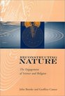 Reconstructing Nature The Engagement of Science and Religion