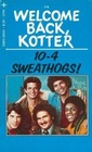 10-4, Sweathogs! (Welcome Back, Kotter, Bk 4)