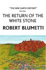 The Return of the White Stone The New Earth Odyssey Part One