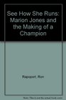 See How She Runs Marion Jones and the Making of a Champion