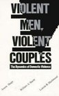 Violent Men Violent Couples The Dynamics of Domestic Violence