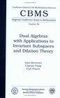 Dual Algebras With Applications to Invariant Subspaces and Dilation Theory