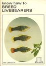 Know How to Breed Livebearers