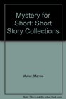 Mystery for Short Short Story Collections