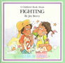 A Children\'s Book about Fighting (Help Me Be Good)