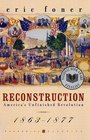 Reconstruction: America's Unfinished Revolution, 1863-1877