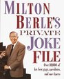 Milton Berle's Private Joke File : Over 10,000 of His Best Gags, Anecdotes, and One-Liners